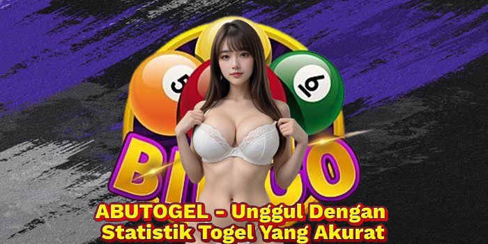 ABUTOGEL - Unggul Dengan Statistik Togel Yang Akurat