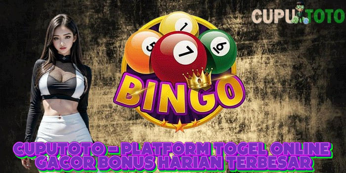 CUPUTOTO - Platform Togel Online Gacor Bonus Harian Terbesar