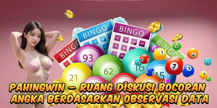 PAHINGWIN – Ruang Diskusi Bocoran Angka Berdasarkan Observasi Data