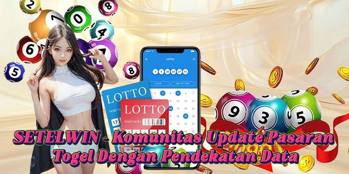 SETELWIN – Komunitas Update Pasaran Togel Dengan Pendekatan Data